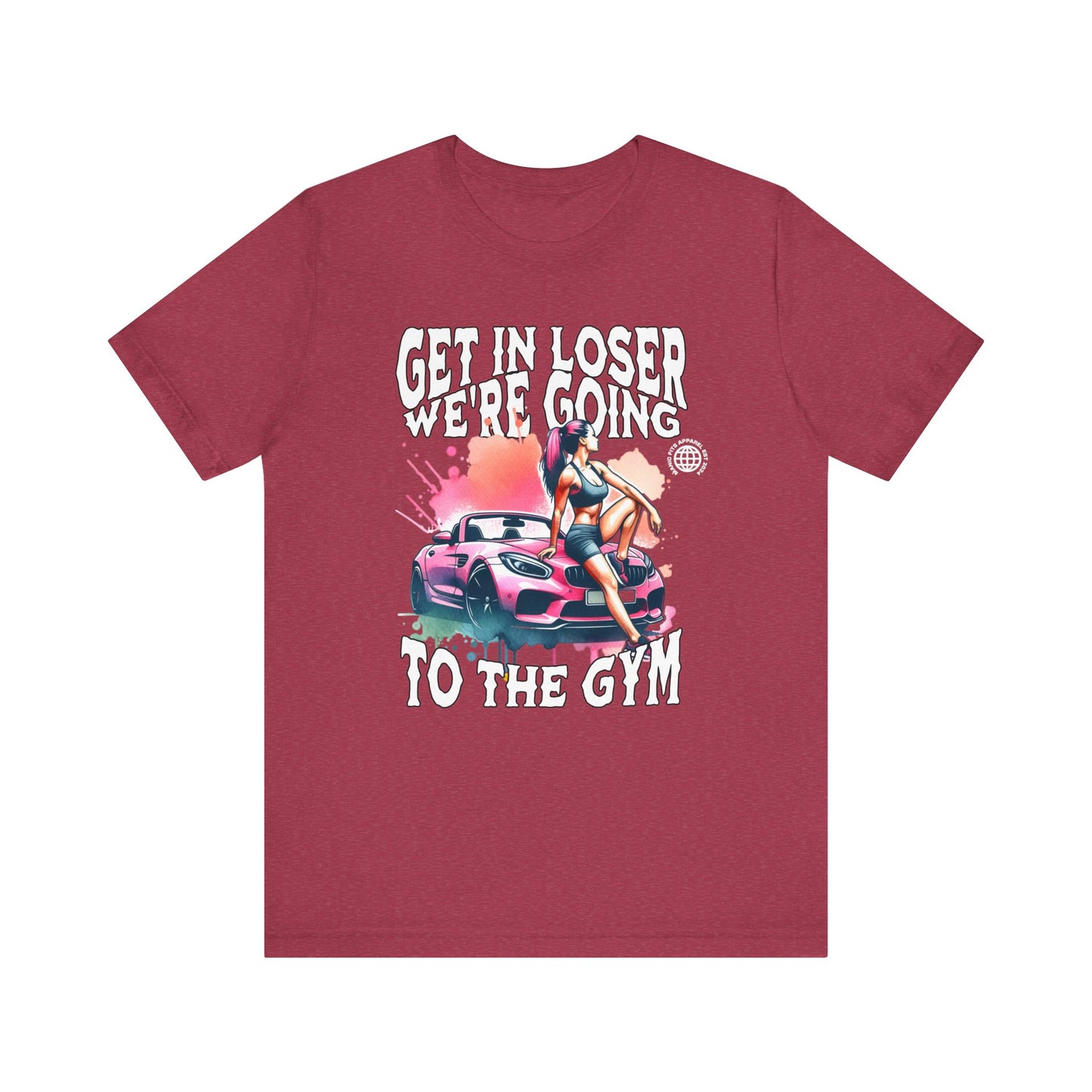 Get In Loser We're Going To The Gym Jersey Short Sleeve Workout Tee