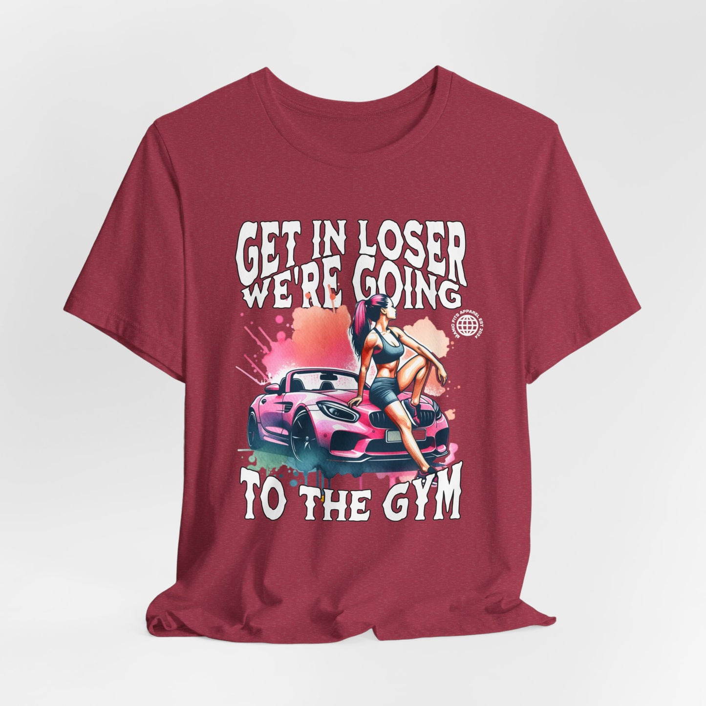 Get In Loser We're Going To The Gym Jersey Short Sleeve Workout Tee