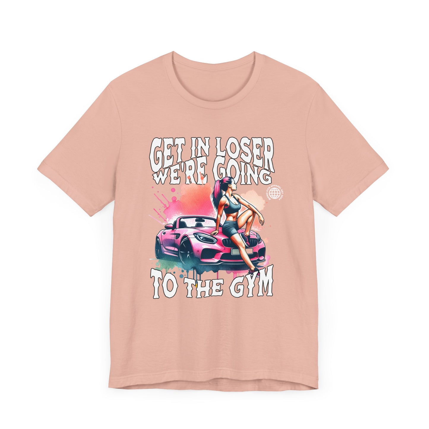 Get In Loser We're Going To The Gym Jersey Short Sleeve Workout Tee