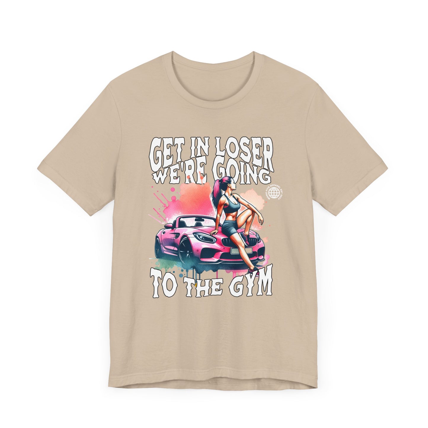 Get In Loser We're Going To The Gym Jersey Short Sleeve Workout Tee