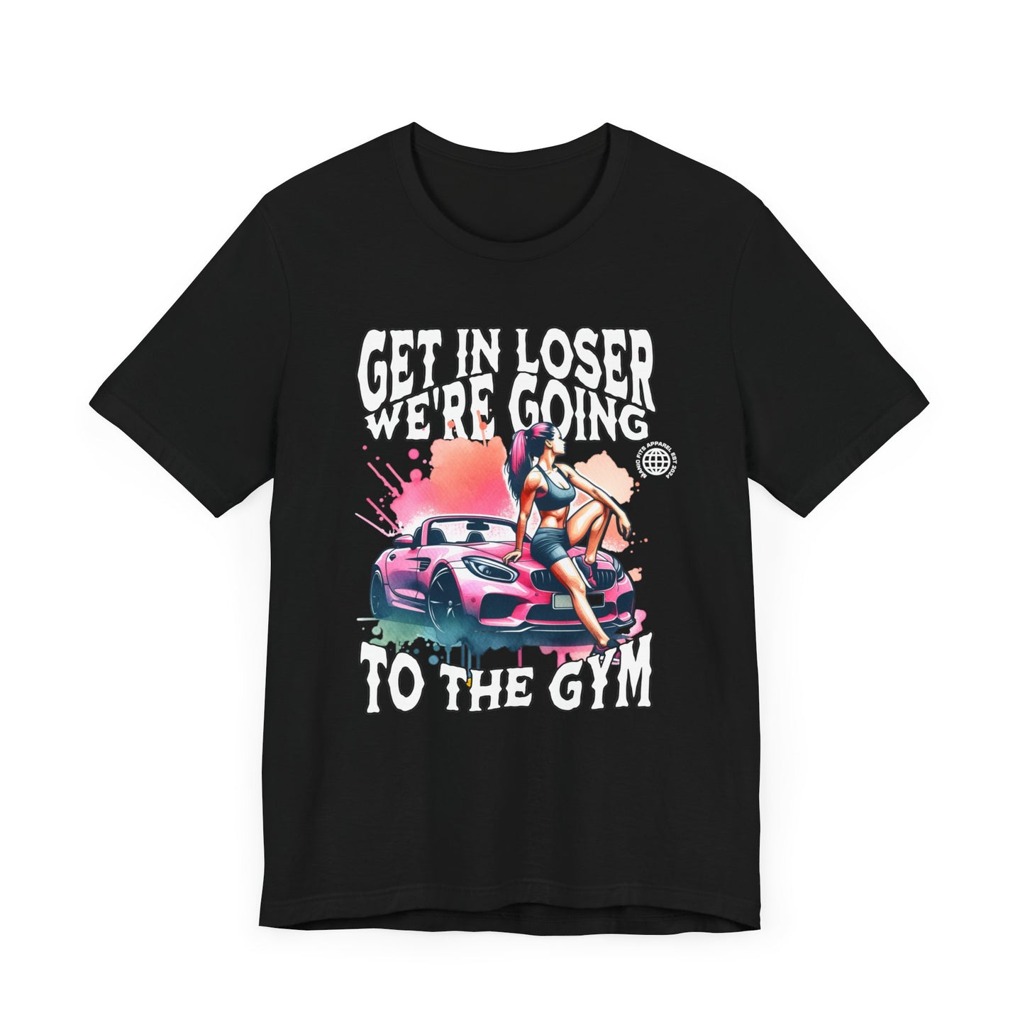 Get In Loser We're Going To The Gym Jersey Short Sleeve Workout Tee